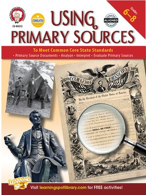 cover image of Using Primary Sources to Meet Common Core State Standards, Grades 6 - 8